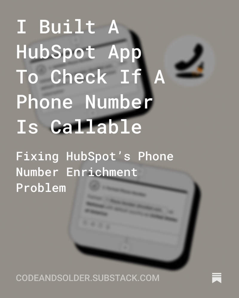 I Built A HubSpot App To Check If A Phone Number Is Callable